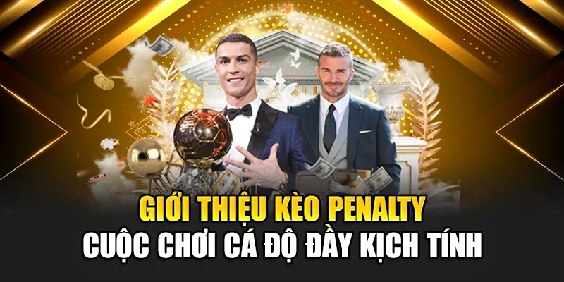 Giới thiệu kèo penalty cuộc chơi cá độ đầy kịch tính