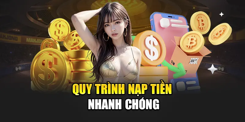 quy-trinh-nap-tien-nhanh-chong
